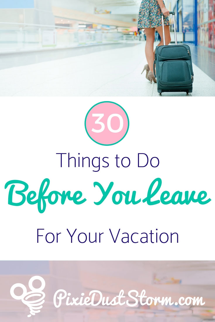 30 Things to Do Before You Leave for Your Disney Vacation