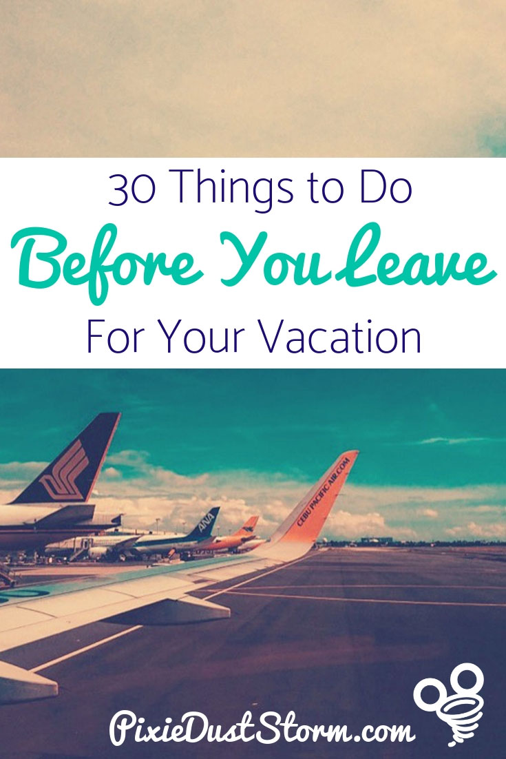 30 Things to Do Before you Leave on Your Disney Vacation