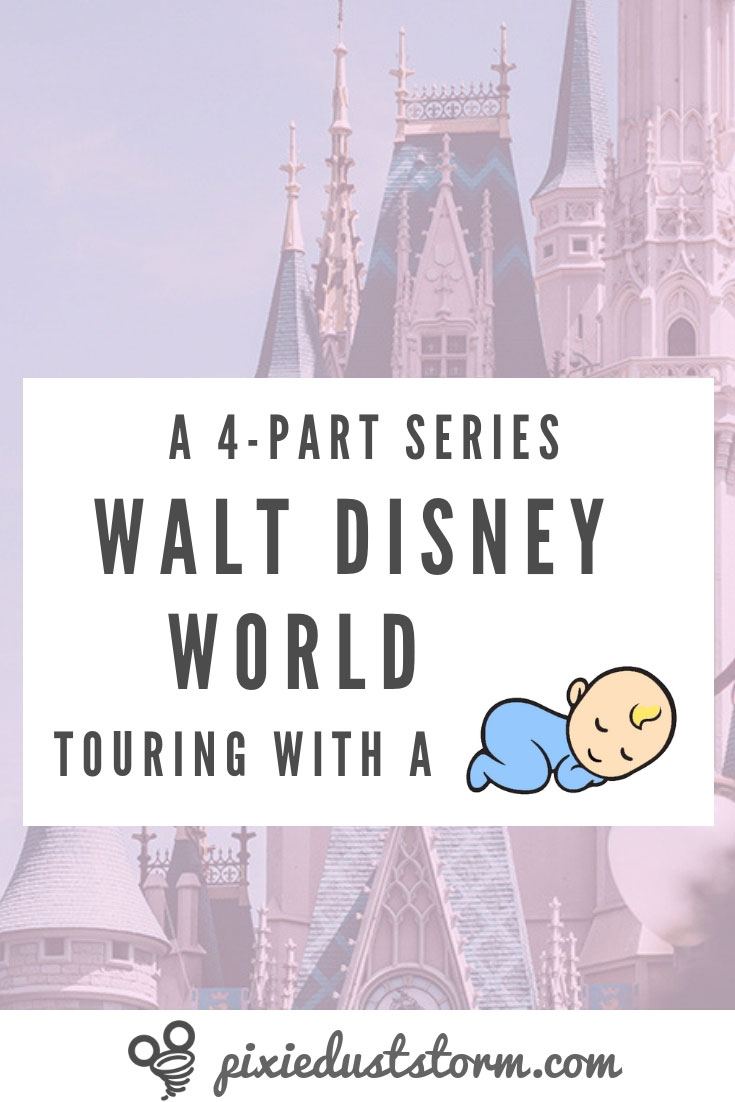 4-Part Series: Walt Disney World - Touring with a Baby