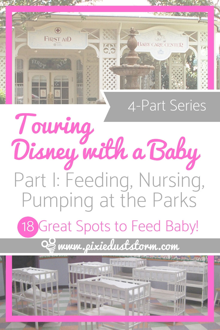 Touring Disney with a Baby: Feeding, Nursing & Pumping at the Parks