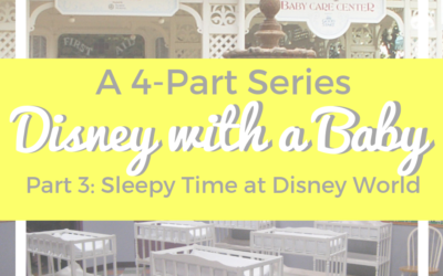 Disney With a Baby, Part 3: It’s Sleepy Time