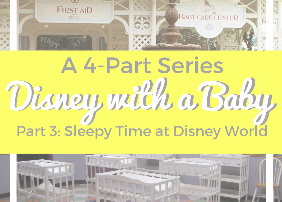 Disney with a Baby, Part 3: Sleepy Time